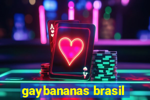 gaybananas brasil